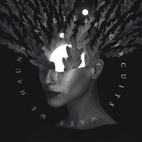 Stellar Circuits / Ways We Haunt