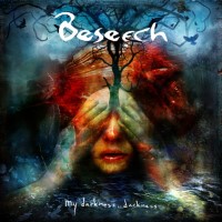 album by Beseech - My Darkness Darkness