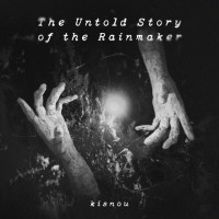 album by Kisnou - The Untold Storyofthe Rainmaker