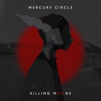 album by Mecury Circle - Killing Moons
