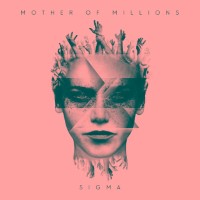 album by Mother Of Millions - Sigma